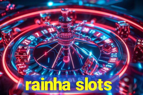 rainha slots